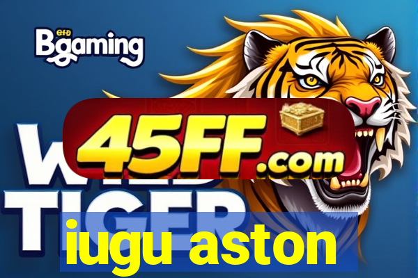 iugu aston